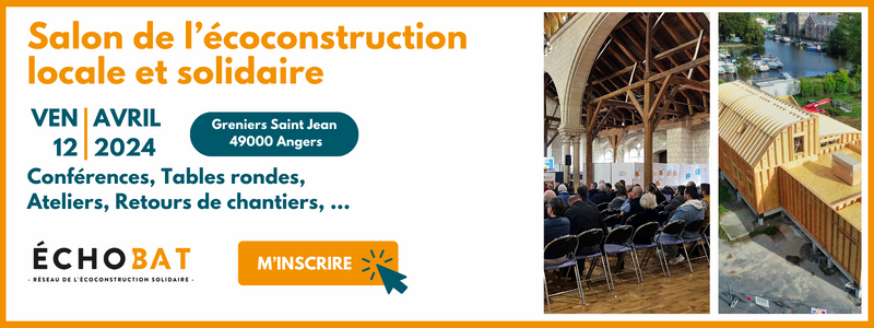 2ème édition du Salon de l'écoconstruction locale et solidaire à Angers les 12 avril 2024